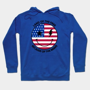 Land of The Free Because of The Brave Hoodie